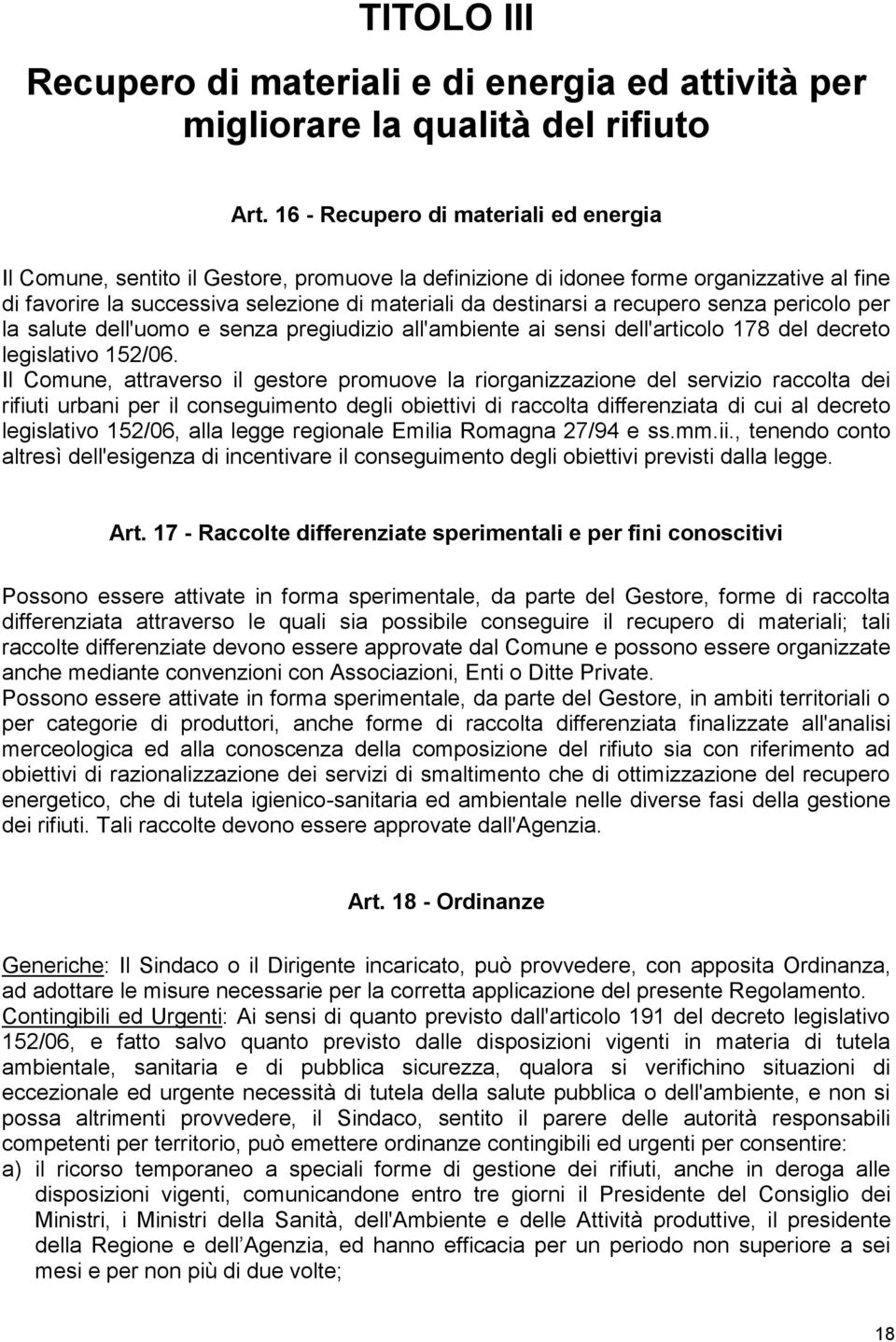 recupero senza pericolo per la salute dell'uomo e senza pregiudizio all'ambiente ai sensi dell'articolo 178 del decreto legislativo 152/06.