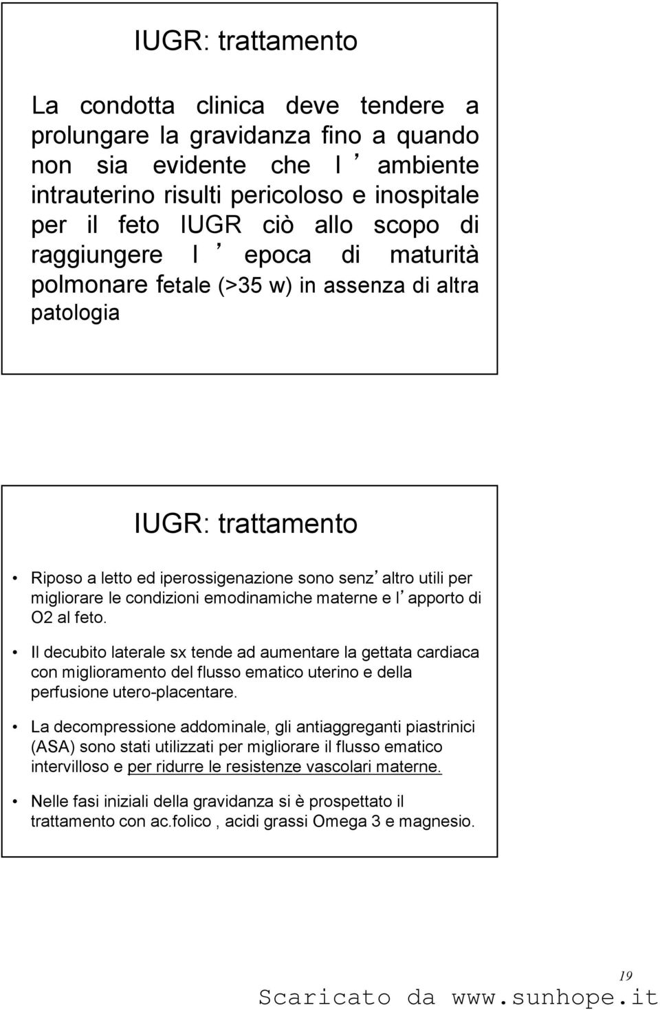 condizioni emodinamiche materne e l apporto di O2 al feto.