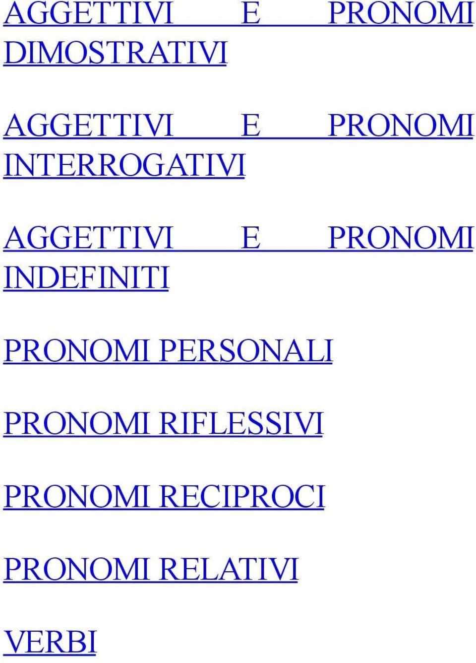 INDEFINITI PRONOMI PERSONALI PRONOMI