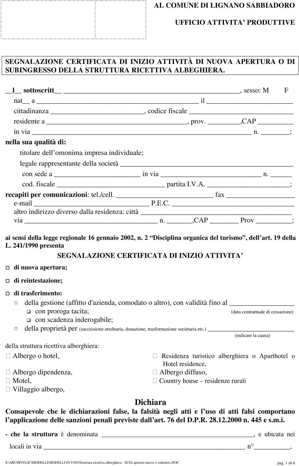 ; nella sua qualità di: titolare dell omonima impresa individuale; legale rappresentante della società con sede a in via n. cod. fiscale partita I.V.A. ; recapiti per comunicazioni: tel./cell.