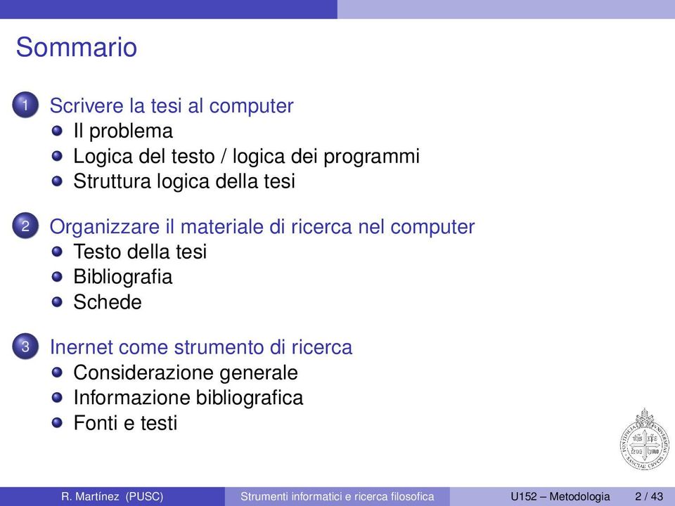 Bibliografia Schede 3 Inernet come strumento di ricerca Considerazione generale Informazione