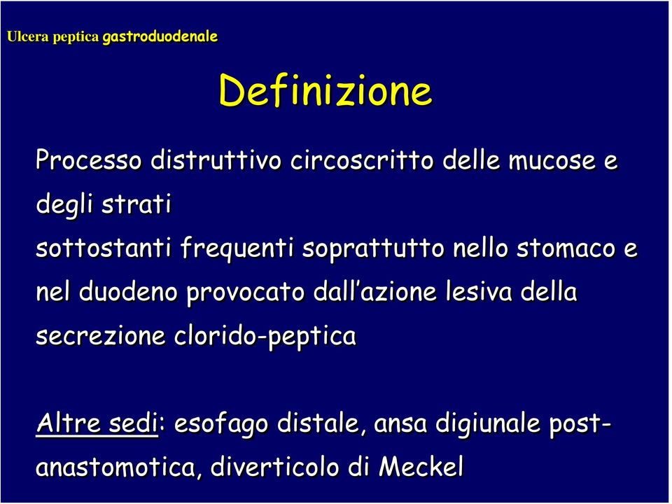 nel duodeno provocato dall azione lesiva della secrezione clorido-peptica