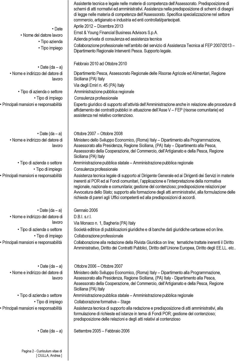 Specifica specializzazione nel settore commercio, artigianato e industria ed enti controllati/partecipati. Ap