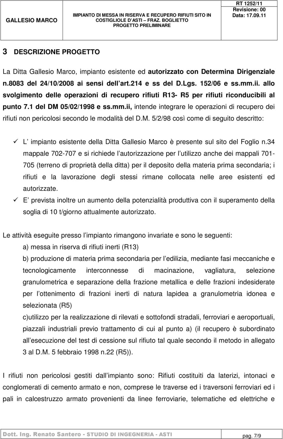 ii, intende integrare le operazioni di recupero dei rifiuti non pericolosi secondo le modalità del D.M.