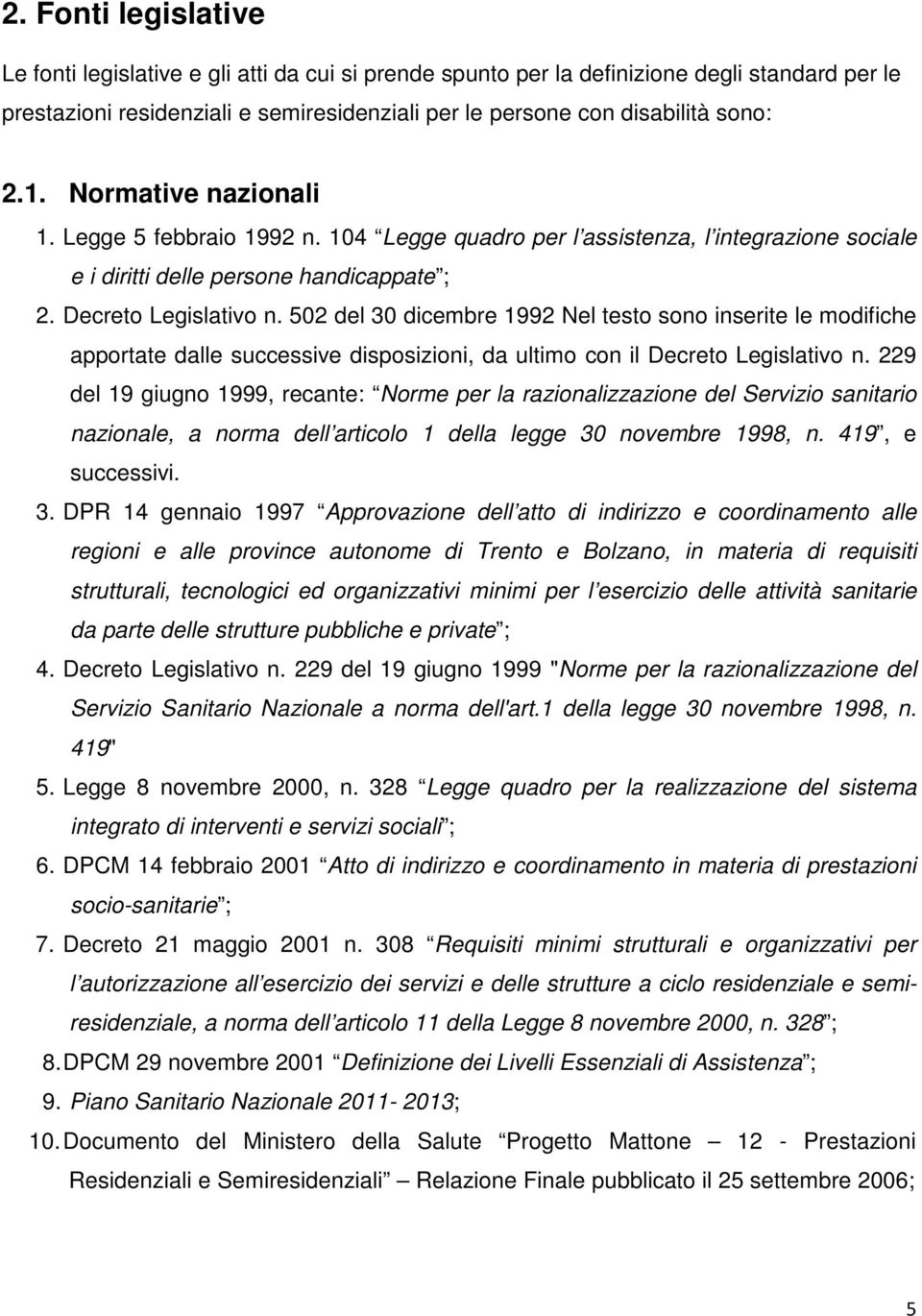 502 del 30 dicembre 1992 Nel testo sono inserite le modifiche apportate dalle successive disposizioni, da ultimo con il Decreto Legislativo n.