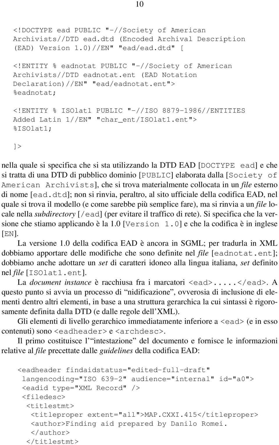 ENTITY % ISOlat1 PUBLIC "-//ISO 8879-1986//ENTITIES Added Latin 1//EN" "char_ent/isolat1.