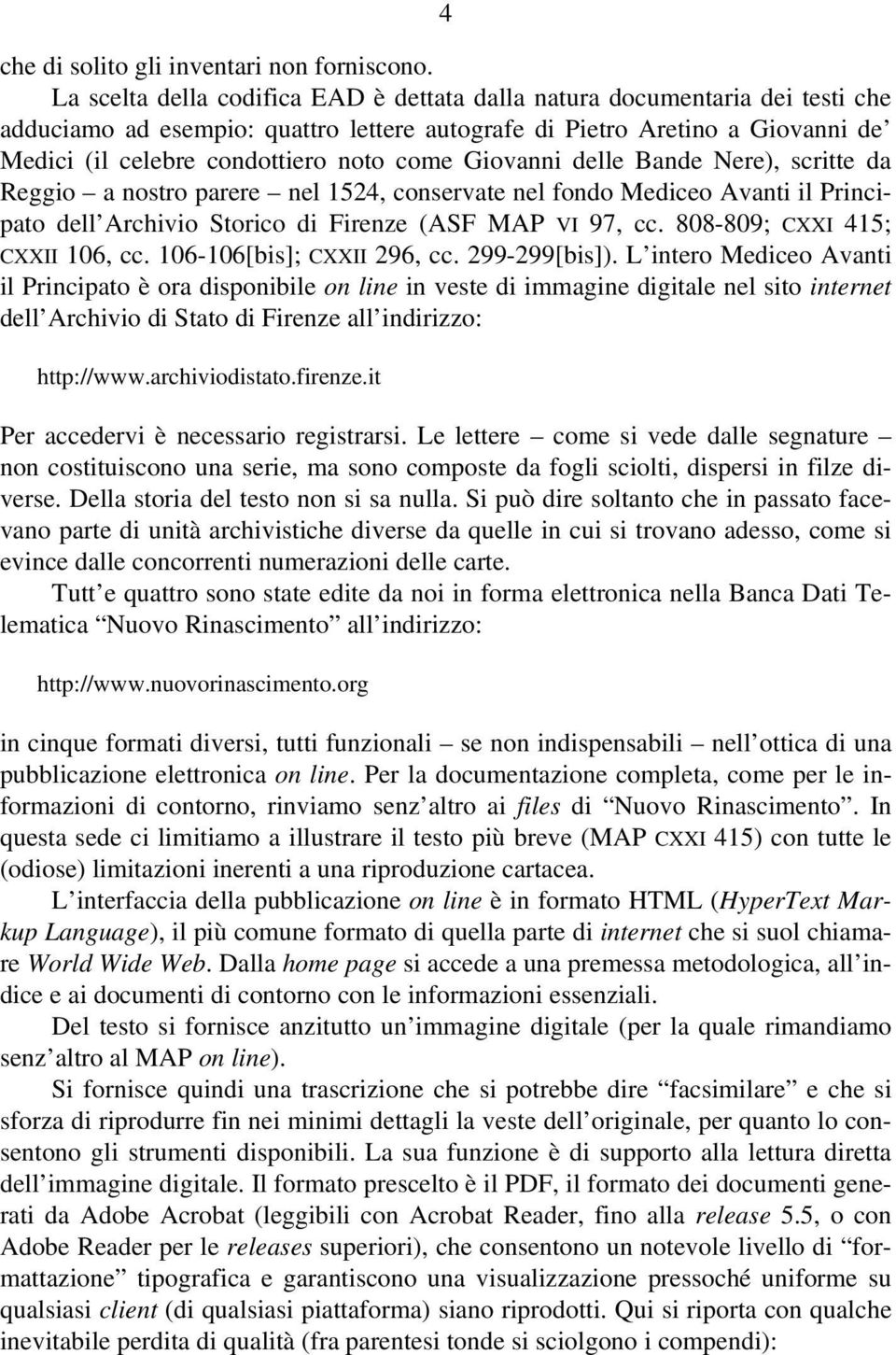 Giovanni delle Bande Nere), scritte da Reggio a nostro parere nel 1524, conservate nel fondo Mediceo Avanti il Principato dell Archivio Storico di Firenze (ASF MAP VI 97, cc.