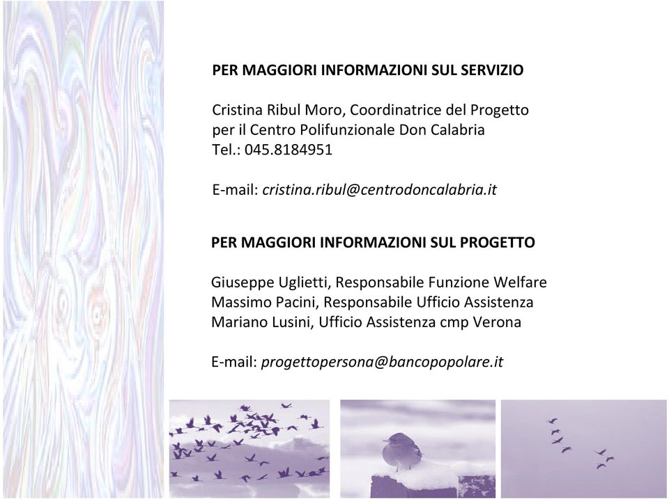 it PER MAGGIORI INFORMAZIONI SUL PROGETTO Giuseppe Uglietti, Responsabile Funzione Welfare Massimo