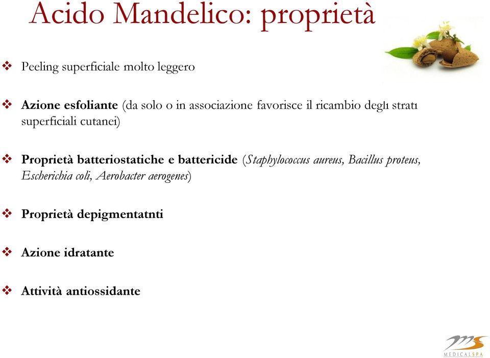 Proprietà batteriostatiche e battericide (Staphylococcus aureus, Bacillus proteus,