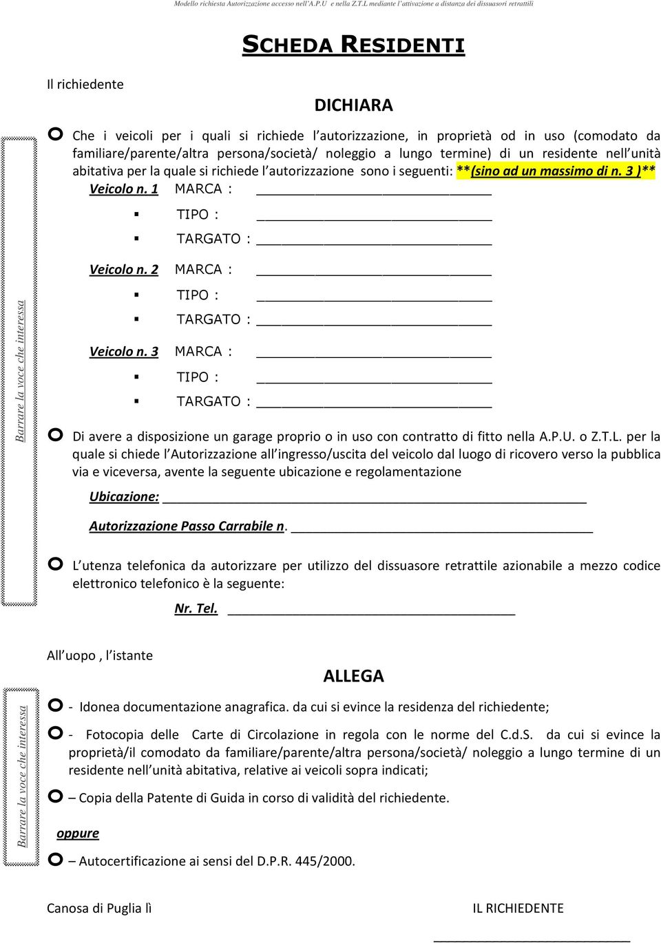 2 MARCA : Barrare la voce che interessa Barrare la voce che interessa TIPO : Veicolo n.