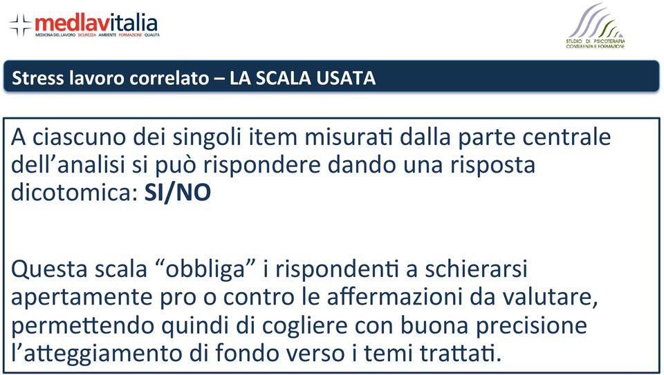 obbliga i rispondenk a schierarsi apertamente pro o contro le affermazioni da valutare,