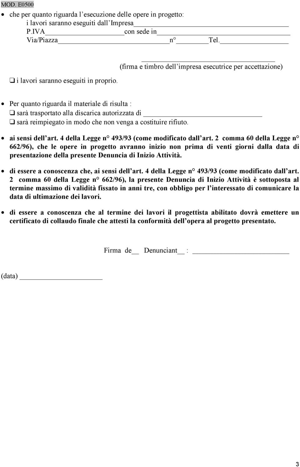 costituire rifiuto. ai sensi dell art. 4 della Legge n 493/93 (come modificato dall art.