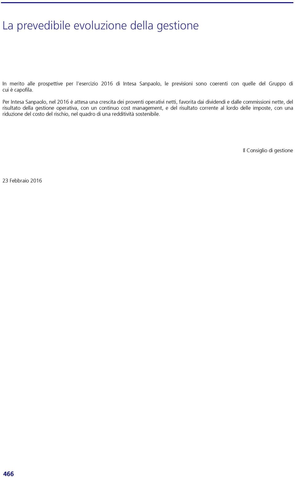 Per Intesa Sanpaolo, nel 2016 è attesa una crescita dei proventi operativi netti, favorita dai dividendi e dalle commissioni nette, del