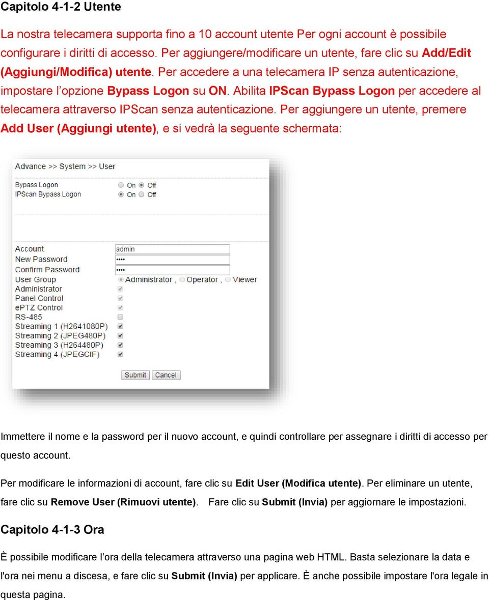 Abilita IPScan Bypass Logon per accedere al telecamera attraverso IPScan senza autenticazione.