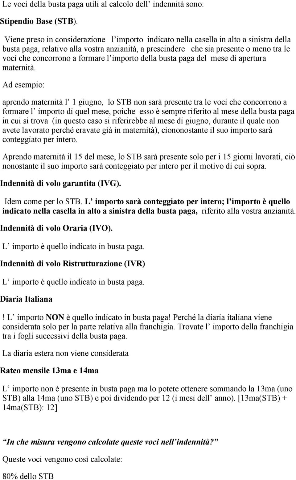 formare l importo della busta paga del mese di apertura maternità.