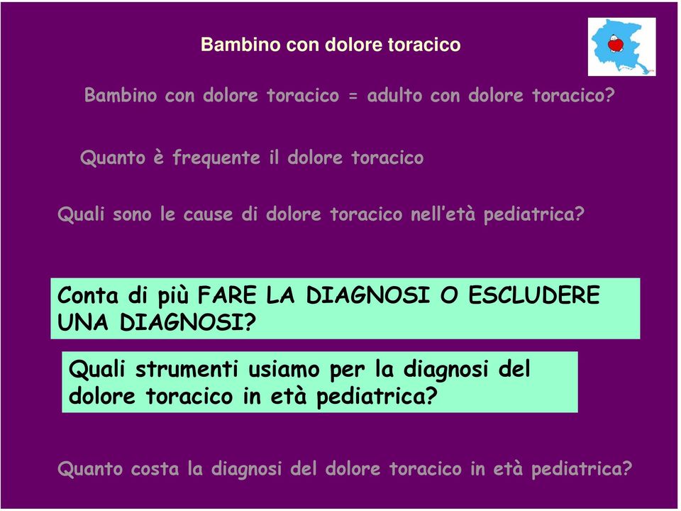 pediatrica? Conta di più FARE LA DIAGNOSI O ESCLUDERE UNA DIAGNOSI?