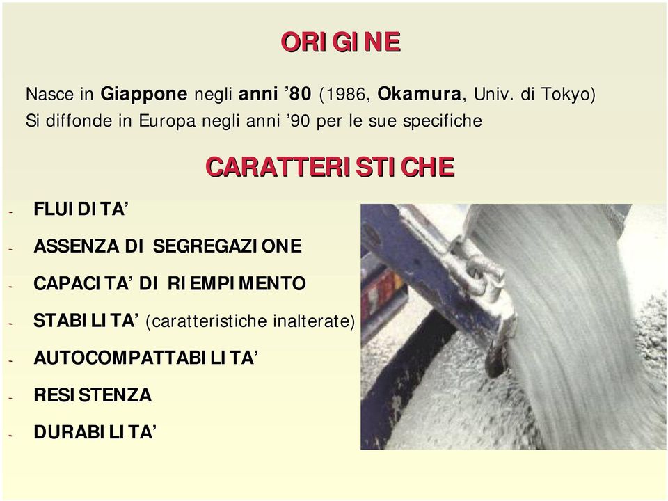 FLUIDITA - ASSENZA DI SEGREGAZIONE - CAPACITA DI RIEMPIMENTO