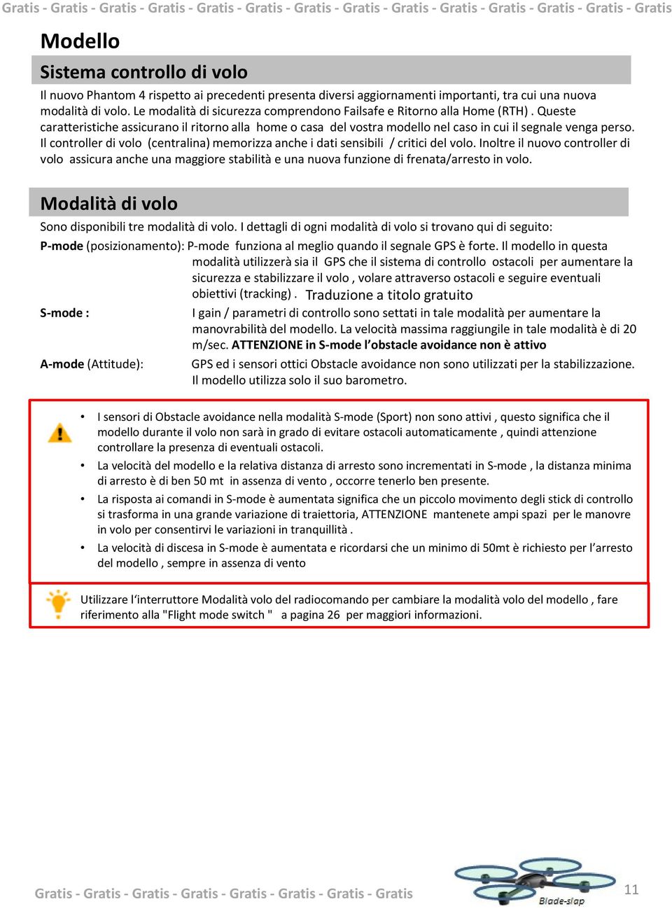 Il controller di volo (centralina) memorizza anche i dati sensibili / critici del volo.