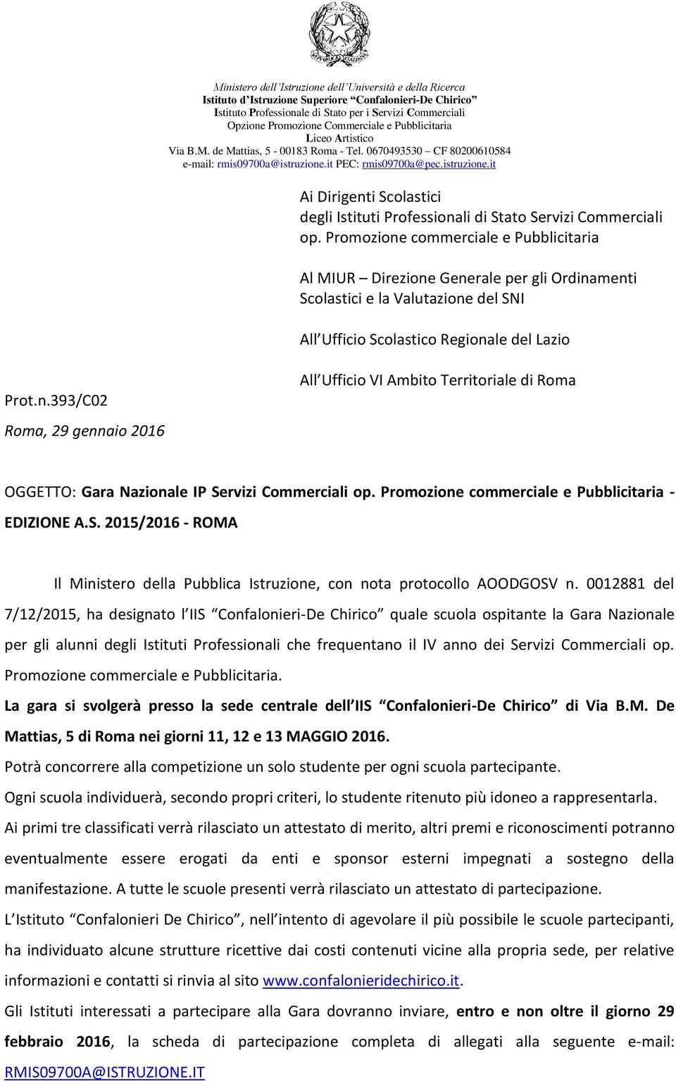 Promozione commerciale e Pubblicitaria - EDIZIONE A.S. 2015/2016 - ROMA Il Ministero della Pubblica Istruzione, con nota protocollo AOODGOSV n.