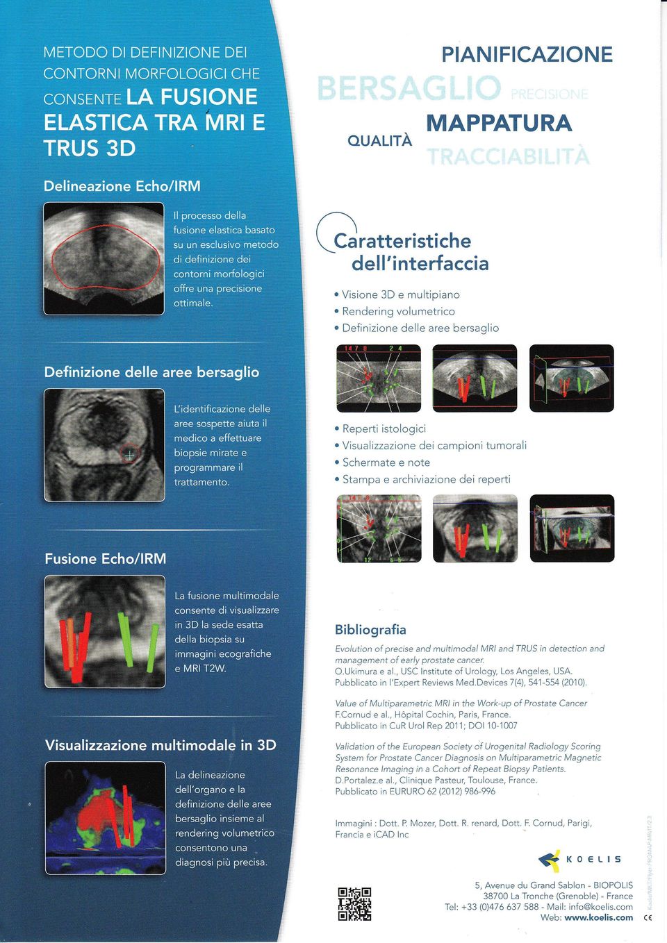 of Uology, Los Angeles, USA Pubblicato in l'expet Reviews MedDevices 7(4),541-554 (2UA) Value of Multtpaametc MRI in the Wok up of Postate Cance FConud e al, Hòpital Cochin, Pais, Fance Pubb,licato