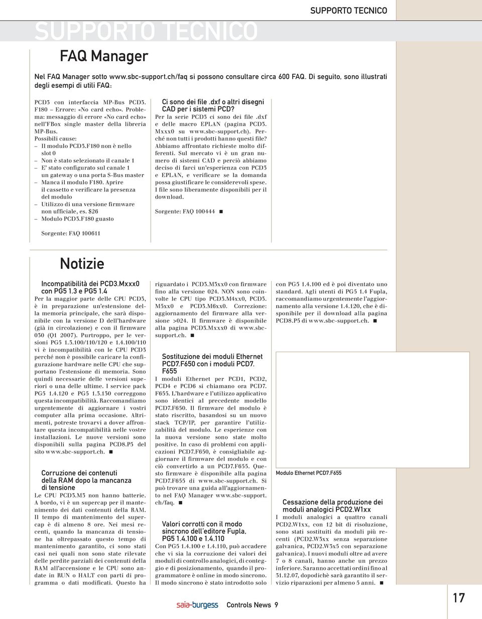 Problema: messaggio di errore «No card echo» nell FBox single master della libreria MP-Bus. Possibili cause: Il modulo PCD3.