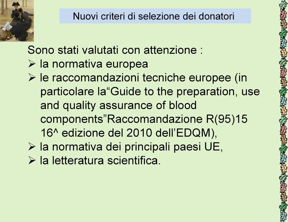 preparation, use and quality assurance of blood components Raccomandazione R(95)15 16^