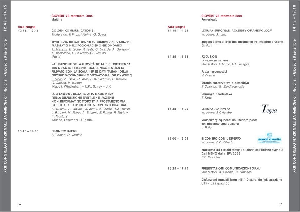 Vecchio EFFETTI DEL TESTOSTERONE SUI SISTEMI ANTIOSSIDANTI PLASMATICI NELL IPOGONADISMO SECONDARIO A. Mancini, E. Leone, R. Festa, G. Grande, A. Silvestrini, A. Pontecorvi, L. De Marinis, E.