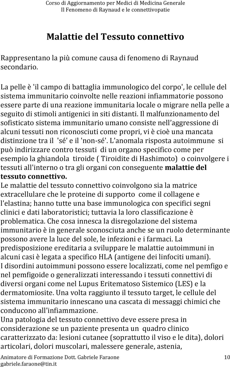 nella pelle a seguito di stimoli antigenici in siti distanti.