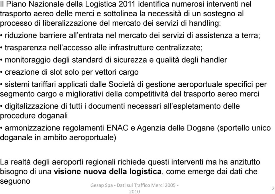 qualità degli handler creazione di slot solo per vettori cargo sistemi tariffari applicati dalle Società di gestione aeroportuale specifici per segmento cargo e migliorativi della competitività del