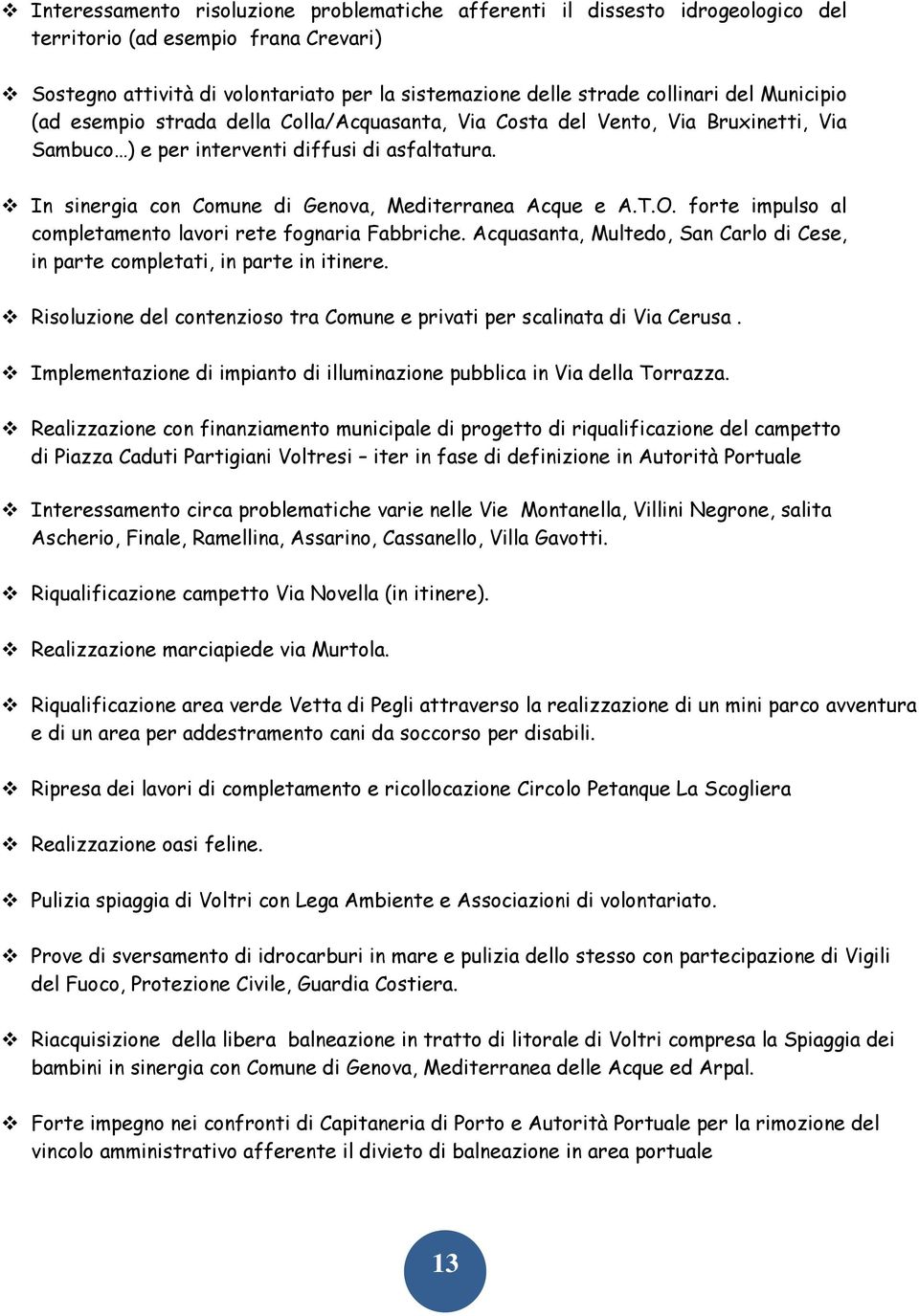 In sinergia con Comune di Genova, Mediterranea Acque e A.T.O. forte impulso al completamento lavori rete fognaria Fabbriche.