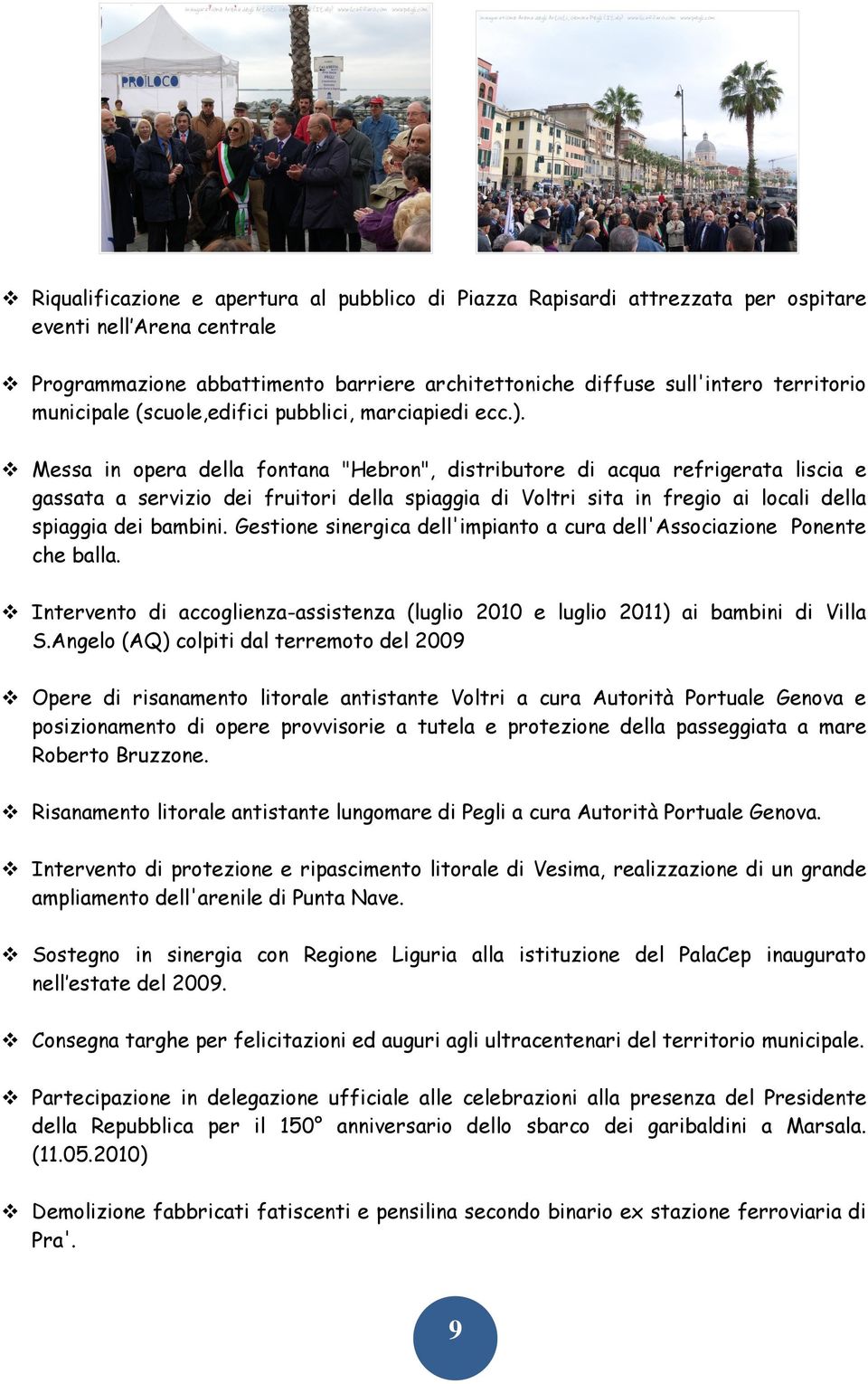 Messa in opera della fontana "Hebron", distributore di acqua refrigerata liscia e gassata a servizio dei fruitori della spiaggia di Voltri sita in fregio ai locali della spiaggia dei bambini.