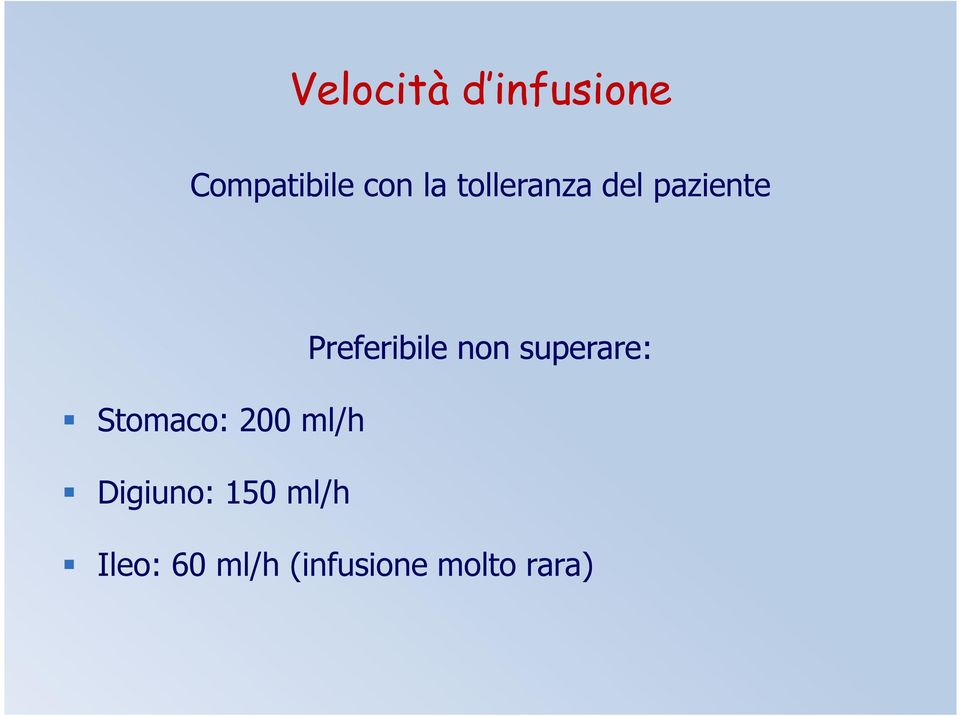 superare: Stomaco: 200 ml/h Digiuno: 150