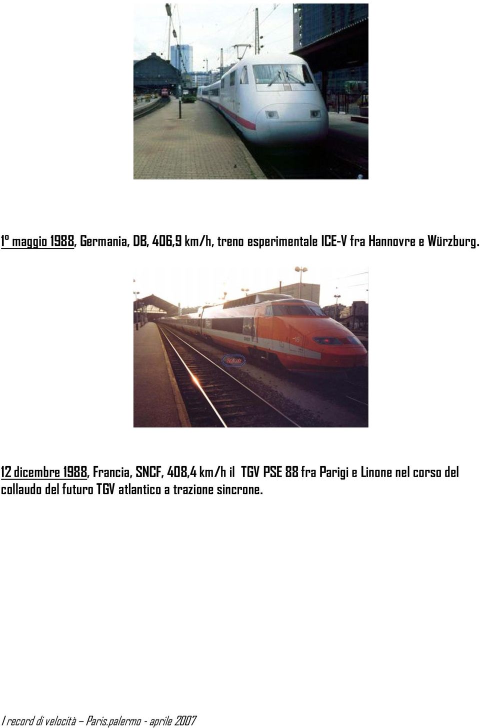 12 dicembre 1988, Francia, SNCF, 408,4 km/h il TGV PSE 88