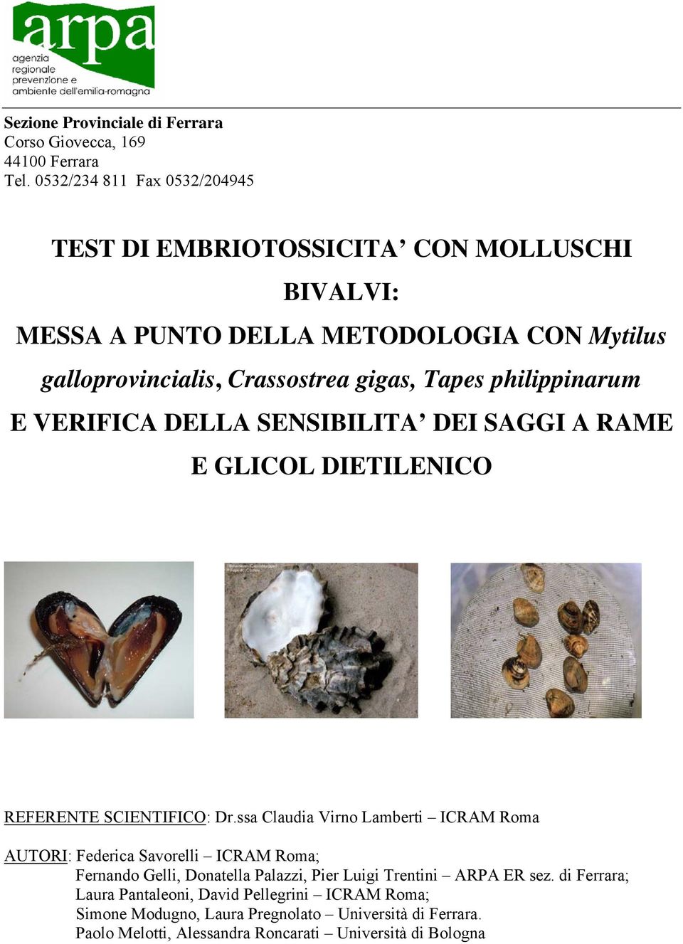 philippinarum E VERIFICA DELLA SENSIBILITA DEI SAGGI A RAME E GLICOL DIETILENICO REFERENTE SCIENTIFICO: Dr.