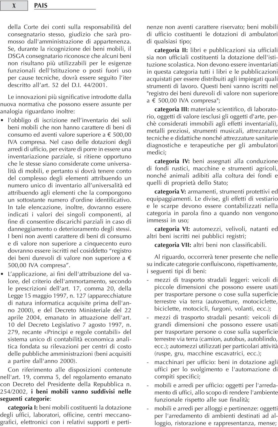 tecniche, dovrà essere seguito l iter descritto all art. 52 del D.I. 44/2001.