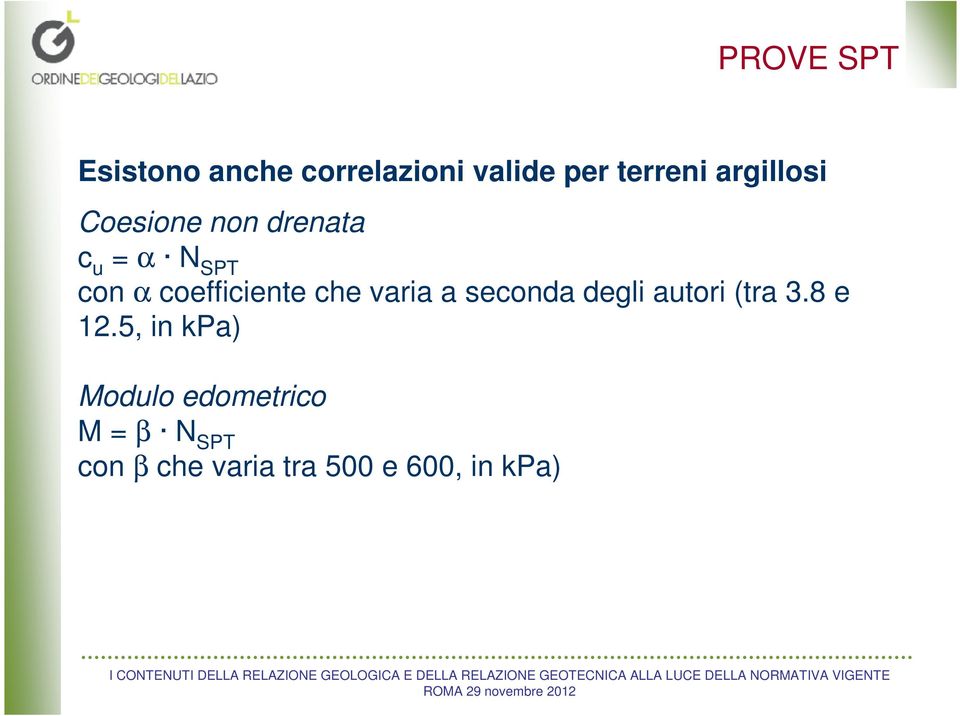 coefficiente che varia a seconda degli autori (tra 3.8 e 12.