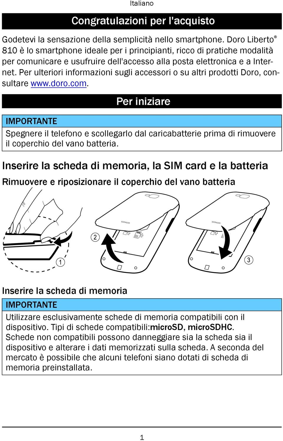 Per ulteriori informazioni sugli accessori o su altri prodotti Doro, consultare www.doro.com.