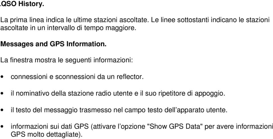 La finestra mostra le seguenti informazioni: connessioni e sconnessioni da un reflector.