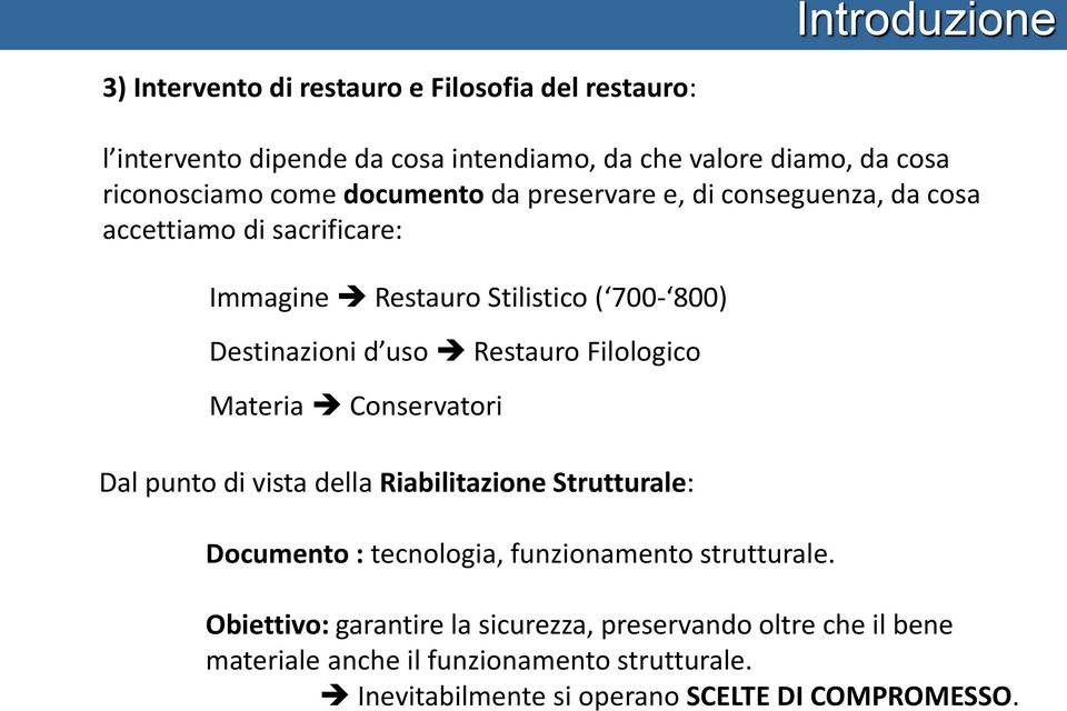 Restauro Filologico Materia Conservatori Dal punto di vista della Riabilitazione Strutturale: Documento : tecnologia, funzionamento strutturale.