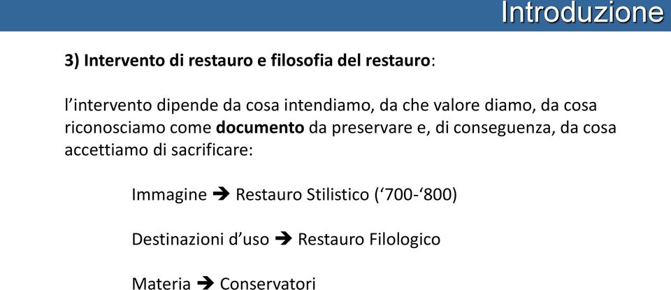 documento da preservare e, di conseguenza, da cosa accettiamo di sacrificare: