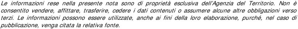 Non è consentito vendere, affittare, trasferire, cedere i dati contenuti o assumere alcune