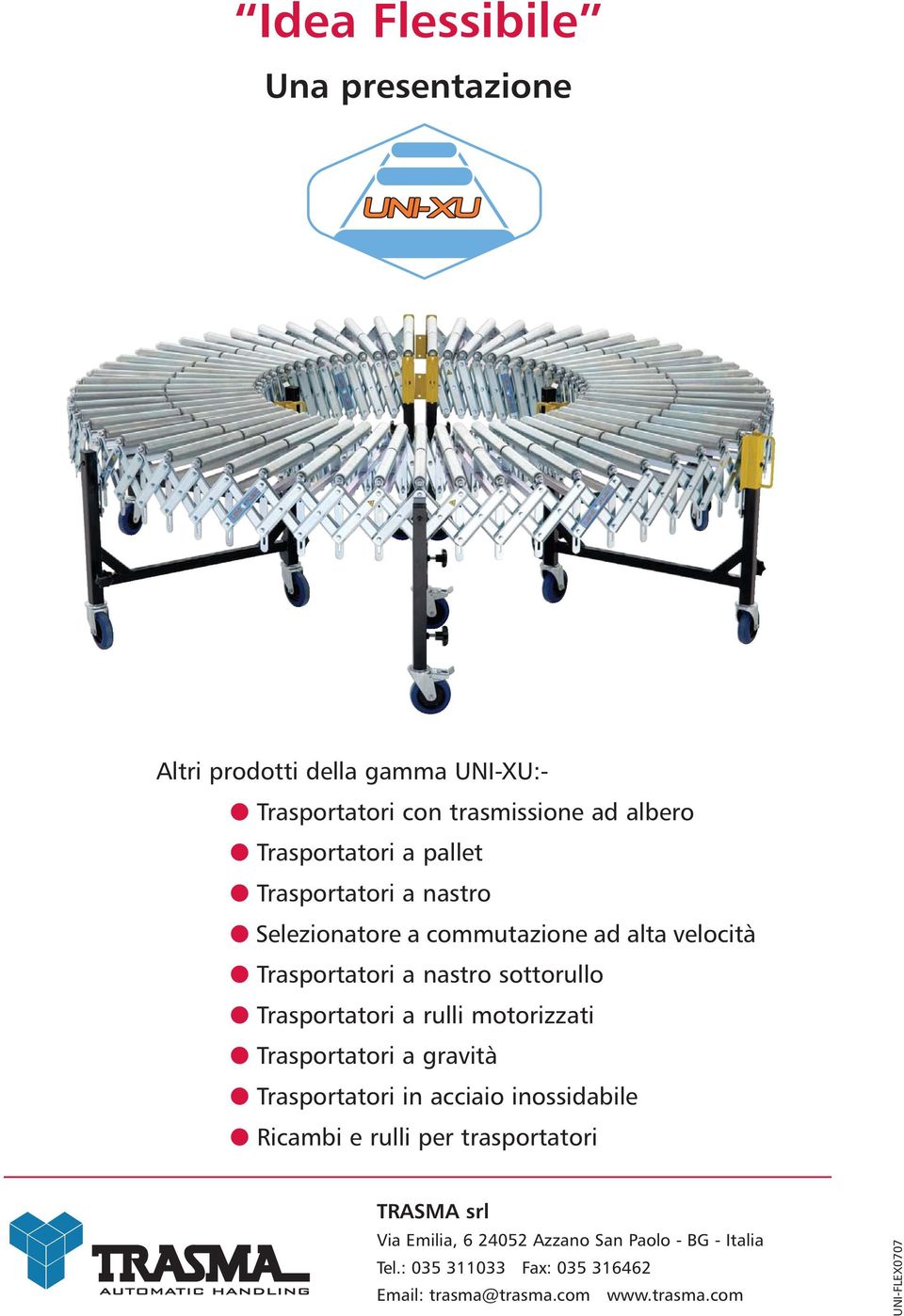 rulli motorizzati Trasportatori a gravità Trasportatori in acciaio inossidabile Ricambi e rulli per trasportatori TRASMA srl Via