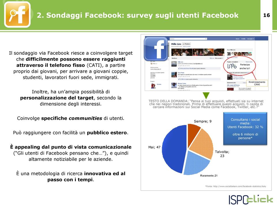 TESTO DELLA DOMANDA: Pensa ai tuoi acquisti, effettuati sia su internet che nei negozi tradizionali.