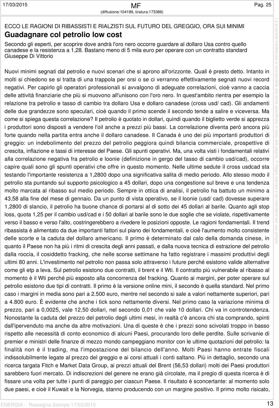 l'oro nero occorre guardare al dollaro Usa contro quello canadese e la resistenza a 1,28.