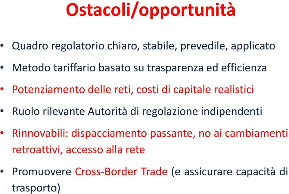 rilevante Autorità di regolazione indipendenti Rinnovabili: dispacciamento passante, no ai