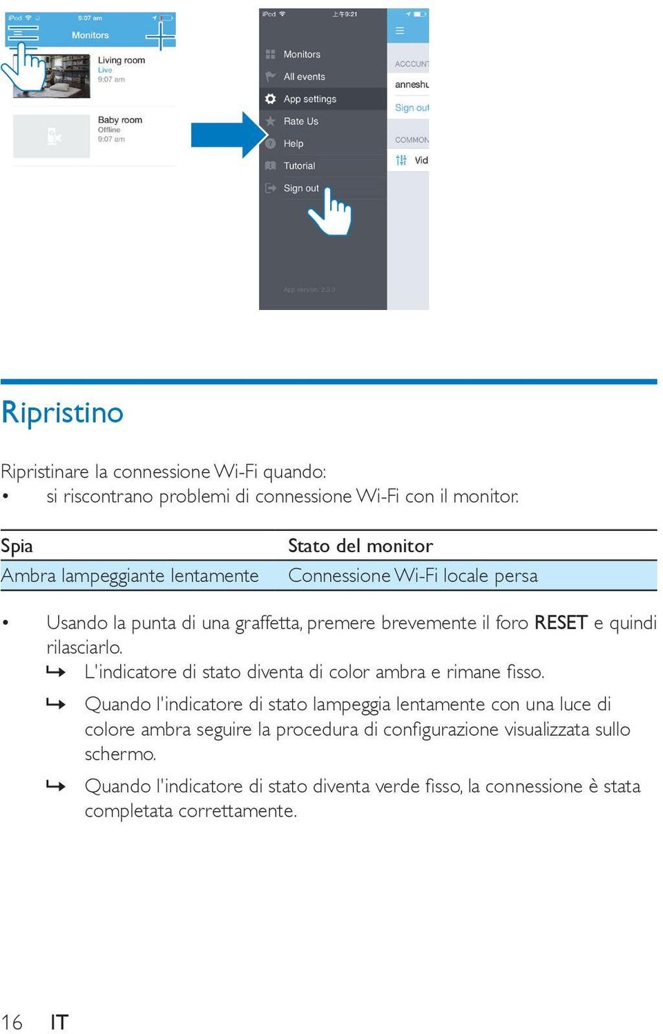 e quindi rilasciarlo.»» L'indicatore di stato diventa di color ambra e rimane fisso.