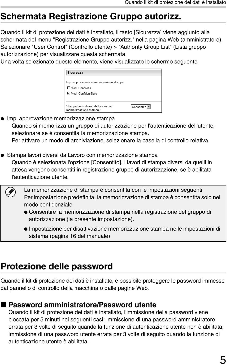 Selezionare "User Control" (Controllo utente) > "Authority Group List" (Lista gruppo autorizzazione) per visualizzare questa schermata.