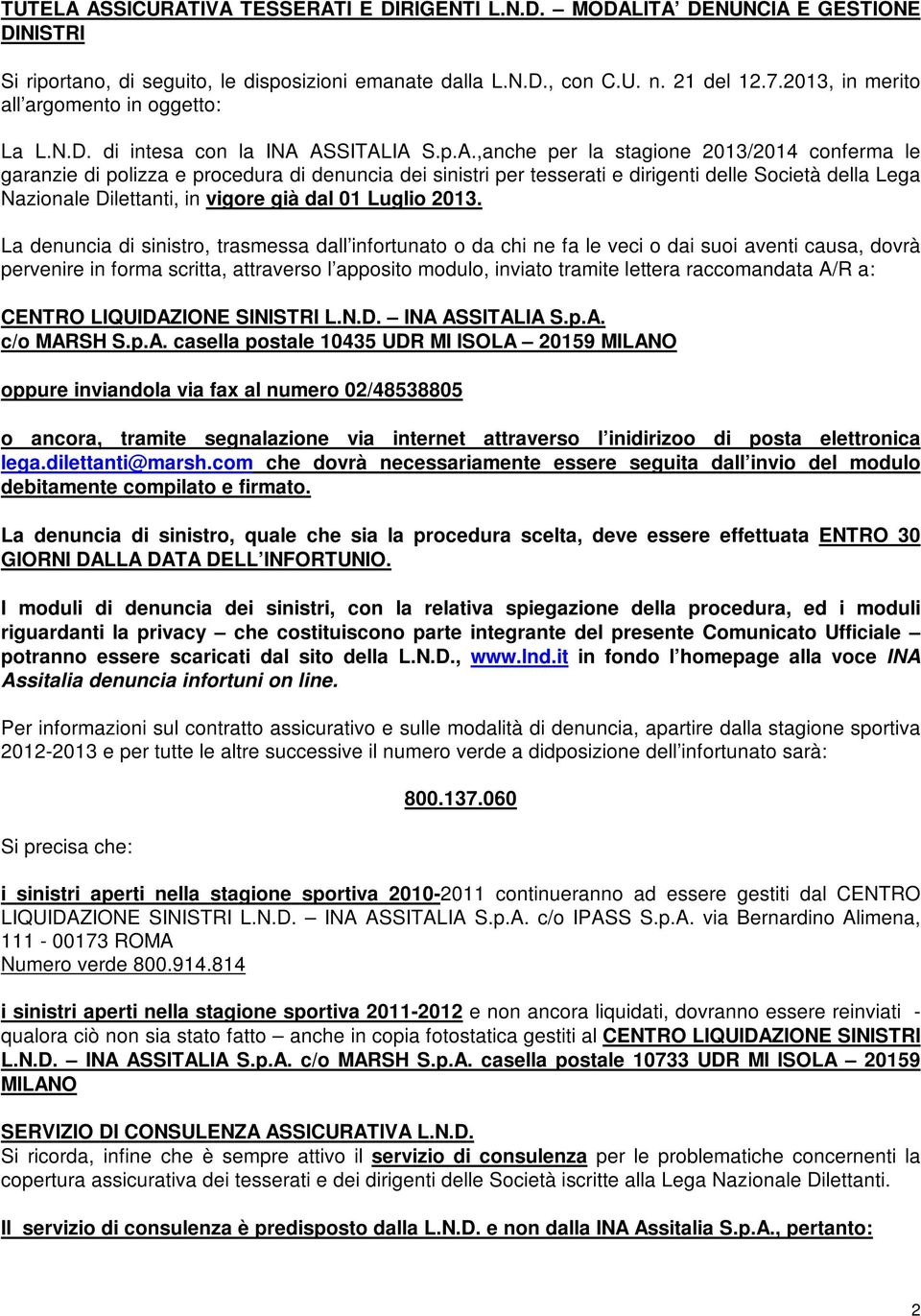 ASSITALIA S.p.A.,anche per la stagione 2013/2014 conferma le garanzie di polizza e procedura di denuncia dei sinistri per tesserati e dirigenti delle Società della Lega Nazionale Dilettanti, in