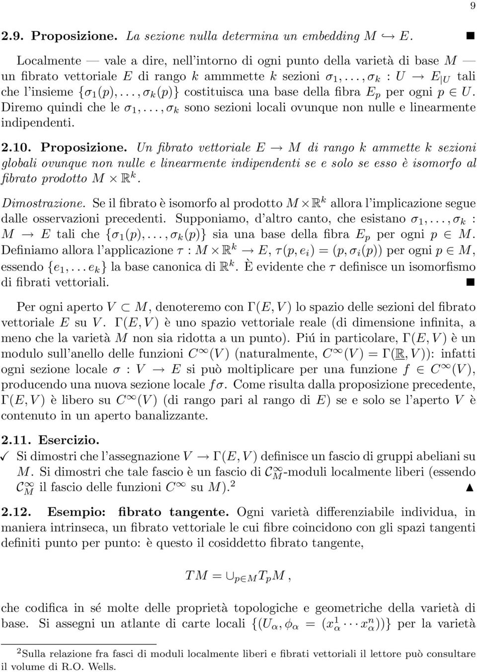 ..,σ k sono sezioni locali ovunque non nulle e linearmente indipendenti. 2.10. Proposizione.