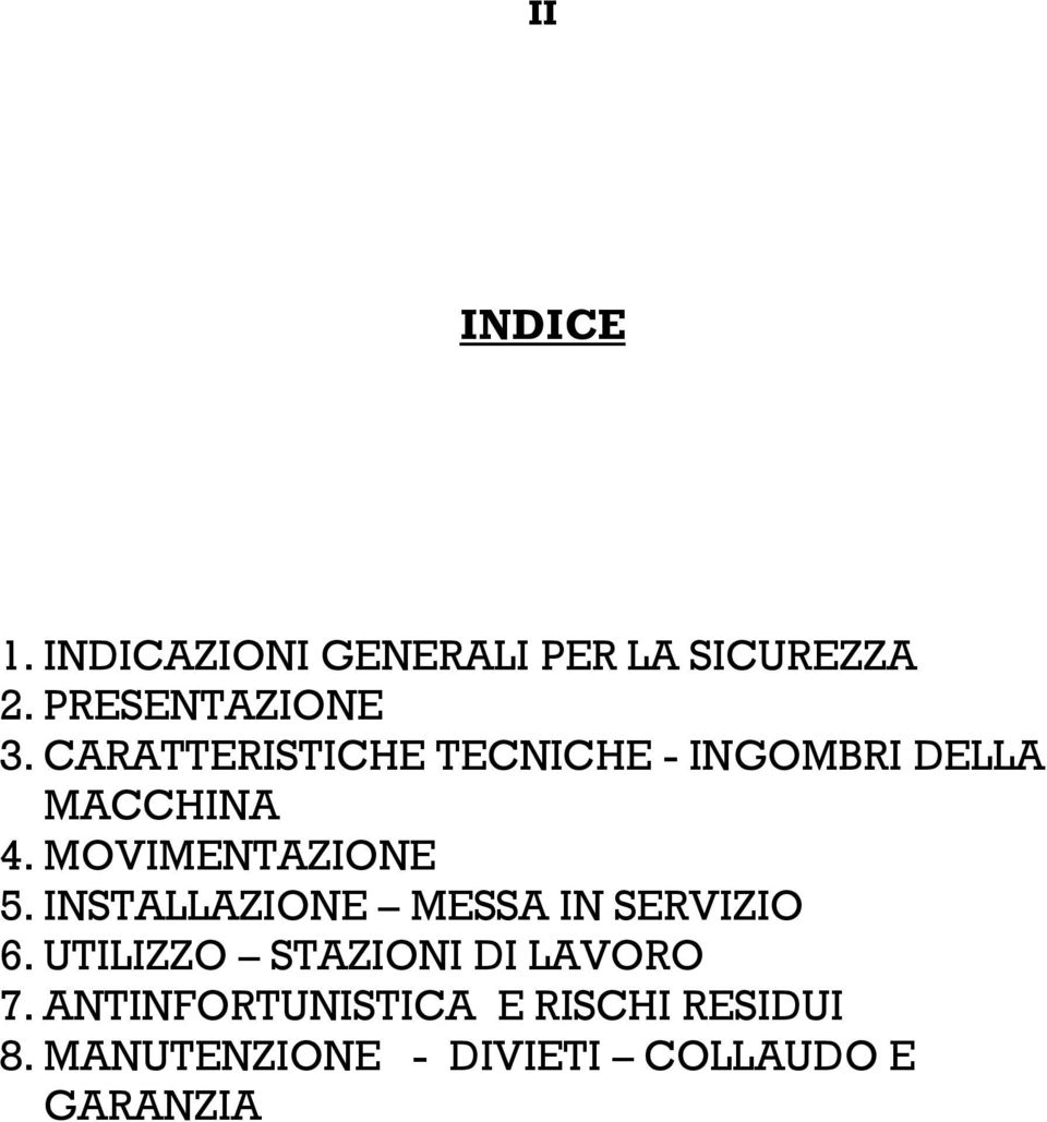 INSTALLAZIONE MESSA IN SERVIZIO 6. UTILIZZO STAZIONI DI LAVORO 7.